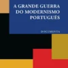 A Grande Guerra do Modernismo Português