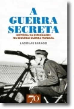 A Guerra Secreta - História da Espionagem na II Guerra Mundial