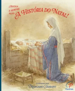 A História do Natal - Antiga e Sempre Nova