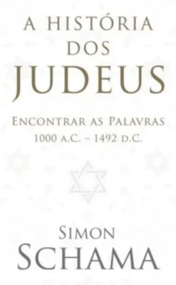 A História dos Judeus: encontrar as palavras (1000 a.C. - 1492 d.C)