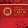 A História do Sporting Clube de Braga