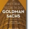 A História Secreta do Goldman Sachs - A organização que comanda o mundo