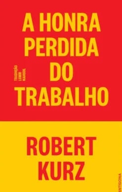 A Honra Perdida do Trabalho