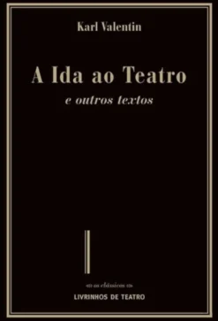 A Ida ao Teatro e Outros Textos