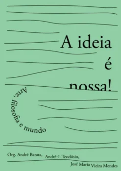 A Ideia é Nossa! - Arte, Filosofia e Mundo