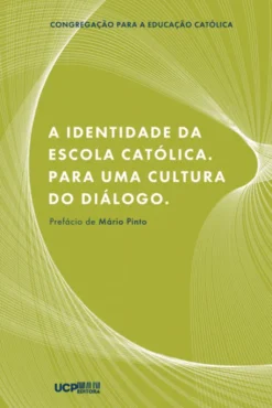 A Identidade da Escola Católica - Para uma Cultura Do Diálogo