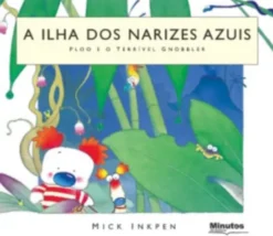 A Ilha dos Narizes Azuis - Ploo e o Terrível Gnobbler