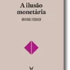 A Ilusão Monetária