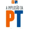 A Implosão da PT