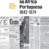 A Imprensa e o Império na África Portuguesa (1842-1974)