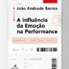 A Influência da Emoção na Performance