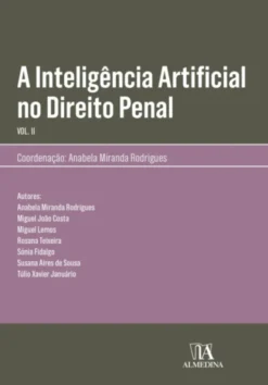 A Inteligência Artificial no Direito Penal - Vol. II
