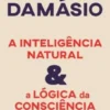 A Inteligência Natural & a Lógica da Consciência