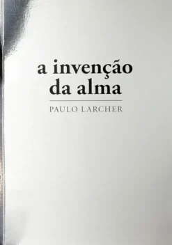 A Invenção da Alma
