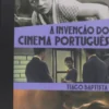 A Invenção do Cinema Português