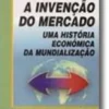 A Invenção do Mercado