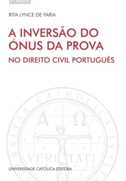 A Inversão do Ónus da Prova - no Direito Civil Português