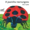 A Joaninha Resmungona