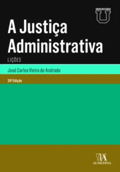 A Justiça Administrativa - 20ª Edição
