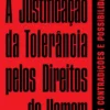 A Justificação da Tolerância pelos Direitos do Homem - Suas Contradições e Possibilidades