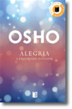 Alegria  A Felicidade Interior