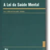 A Lei da Saúde Mental (Lei n.º 36/98 de 24 de Julho) - Anotada