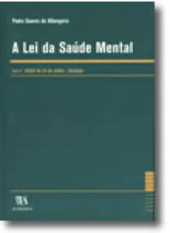 A Lei da Saúde Mental (Lei n.º 36/98 de 24 de Julho) - Anotada