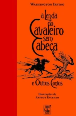 A Lenda do Cavaleiro Sem Cabeça e Outros Contos