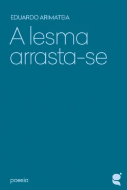A Lesma Arrasta-se