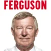 Alex Ferguson - A Minha Autobiografia