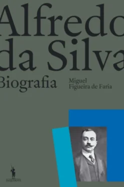 Alfredo da Silva: Uma Biografia