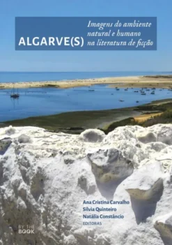 Algarve(s) - Imagens do Ambiente Natural e Humano na Literatura de Ficção