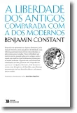 A Liberdade dos Antigos Comparada com a dos Modernos