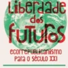 A Liberdade dos Futuros