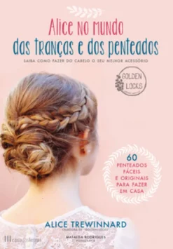 Alice no Mundo das Tranças e dos Penteados