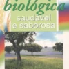 Alimentacão Biológica - Saudável e Saborosa
