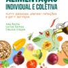 Alimentação Individual e Coletiva - Nutrir Pessoas, Planear Refeições e Gerir Serviços