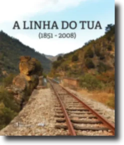 A Linha do Tua (1851-2008)