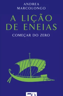 A Lição de Eneias - Começar do Zero