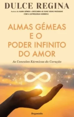 Almas Gémeas e o Poder Infinito do Amor