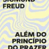 Além do Princípio do Prazer