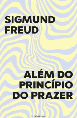 Além do Princípio do Prazer