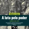 A Luta pelo Poder - Europa (1815-1914)