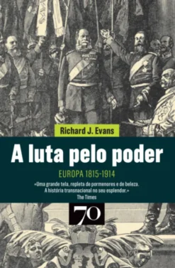 A Luta pelo Poder - Europa (1815-1914)