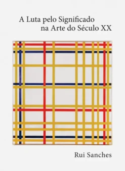 A Luta pelo Significado na Arte do Século XX