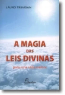 A Magia das Leis Divinas para Uma Vida Melhor