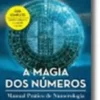 A Magia dos Números - Manual Prático de Numerologia