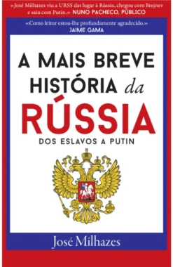 A Mais Breve História da Rússia - Dos Eslavos a Putin