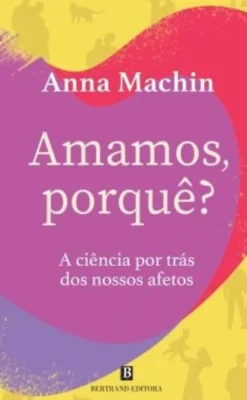 Amamos, Porquê?