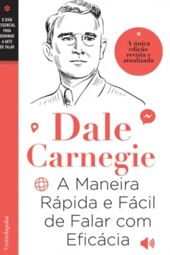 A Maneira Rápida e Fácil de Falar com Eficácia